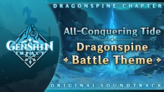 AllConquering Tide — Dragonspine Battle Theme  Genshin Impact OST Dragonspine Chapter [upl. by Cyril]