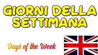 Giorni della Settimana in Inglese  Days of the Weeks [upl. by Amaleta]