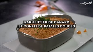 Recette parmentier de canard et confit de patate douce pour 2 personnes  Pro à Pro [upl. by Zenitram579]