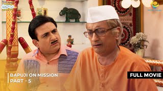 Bapuji On Missioni  FULL MOVIE  Part 5  Taarak Mehta Ka Ooltah Chashmah  तारक मेहता [upl. by Croix]