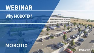 Webinar  Why MOBOTIX [upl. by Converse]