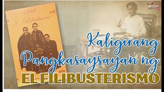 Kaligirang Pangkasaysayan ng El Filibusterismo [upl. by Lleryd]