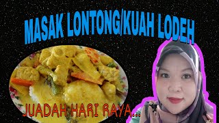 MASAK LONTONG  KUAH LODEH JUADAH RAYA MEMASAKLONTONG MENURAYA [upl. by Nnyrat]