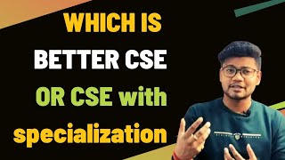 Which is better  CSE or CSE with Specialization  CSE vs CSE AI vs data science  VIT admission [upl. by Noslen]