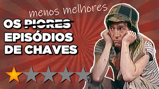 Os PIORES EPISÓDIOS de CHAVES 👎 [upl. by Loar]