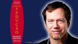 AUDIOLIVRO A ARTE DA SEDUÇÃO Robert Greene Audiobook Completo [upl. by Samantha362]