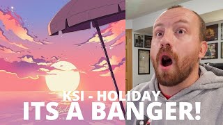 KSI  Holiday Official Audio FIRST REACTION ITS A BANGER [upl. by Eitsyrc]