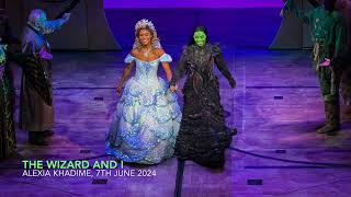 The Wizard and I  Alexia Khadime  WICKED London  7th June 2024 [upl. by Eilloh]