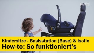 Kindersitze  Wie verwende ich Basisstation Base amp Isofix im Auto  ÖAMTC [upl. by Boff]