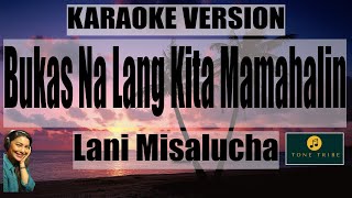 Bukas Na Lang Kita Mamahalin  Lani Misalucha Karaoke [upl. by Tfat]