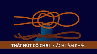 Nút dây Thắt nút cổ chai  cách làm khác [upl. by Findley546]