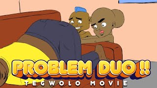 Problem Duo Tegwolo Movie [upl. by Wimsatt]