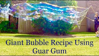 Giant Bubble Recipe Using Guar Gum [upl. by Ayahsal882]