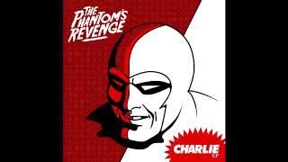 The Phantoms Revenge  Charlie EP Full EP HQ [upl. by Enimsay830]