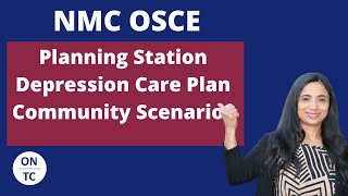 NMC OSCE Planning Station  Depression Care Plan Community Scenario [upl. by Matazzoni]