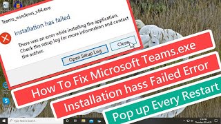 How To Fix Microsoft Teamsexe  Installation has failed Error Pop Up Every System Restart [upl. by Fridell384]