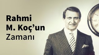 Rahmi M Koç’un Zamanı [upl. by Gaylene]