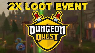 Roblox Dungeon Quest  2X Loot Event [upl. by Schifra]