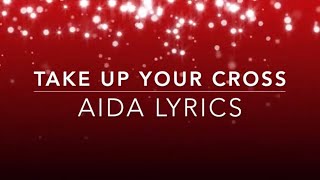 TAKE UP YOUR CROSS LYRICS KEZIAH  FIRST LOVE CHURCH SONGS  AIDA LYRICS [upl. by Eneres]