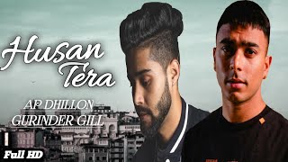 Husan Tera  AP Dhillon amp Gurinder Gill  Full Video New Punjabi Song 2021 Dilbar Records [upl. by Kasper497]