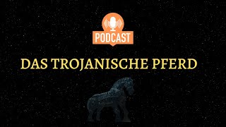 Wissensgeflüster Podcast Das Trojanisches Pferd [upl. by Akenal]