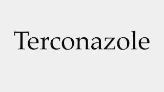 How to Pronounce Terconazole [upl. by Ttocserp]