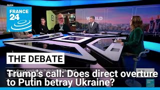 Trumps call Does direct overture to Putin betray Ukraine • FRANCE 24 English [upl. by Rangel]