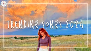 Trending songs 2024 🍊Top songs 2024  Music 2024 new songs [upl. by Otilegna404]