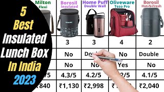 5 Best Insulated Lunch Box In India 2023  Best Insulated Lunch Box For Hot Food [upl. by Alleoj565]