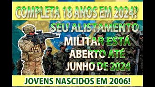 ALISTAMENTO MILITAR 2024 FAÇO 18 ANOS EM SETEMBRO DE 2024 QUANDO DEVO ME ALISTAR  QUAL O PRAZO [upl. by Yelrac190]