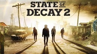 State of Decay 2  Lethal Campaign Part 1 [upl. by Rehtaeh]