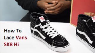 How To Lace Vans Sk8 Hi [upl. by Naawaj881]