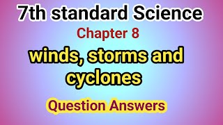 Class 7 Science  Winds Storms and Cyclones  Question Answers [upl. by Cuyler]