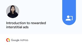 Introduction to rewarded interstitial ads [upl. by Hyman]