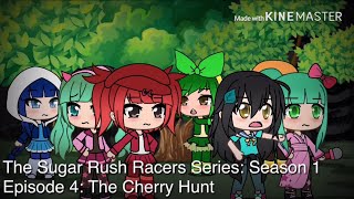 REUPLOAD The Sugar Rush Racers Series Season 1 Ep 4 ‘The Cherry Hunt’ [upl. by Lichtenfeld]