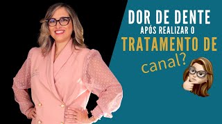 Dor de dente após o tratamento de canal Como resolver [upl. by Wester]