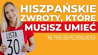 30 PODSTAWOWYCH HISZPAŃSKICH ZWROTÓW 🇪🇸  musisz je znać [upl. by Auqined]