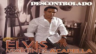 Elvis Martinez  Lloraras  Acapella Para Chipeo By Musicologo World [upl. by Ilatan]