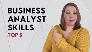 Top 5 Business Analyst Skills Required [upl. by Haimirej141]