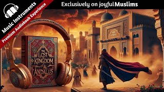 The Lost Kingdom of AlAndalus  Islamic History Audiobook  A Glorious Tale of Spain amp Portugal [upl. by Lancey]