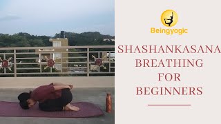 How To Do Shashankasana Breathing  Breathing Exercise  Yoga For Beginners  Being Yogic [upl. by Alyose]