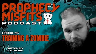 Prophecy Misfits Podcast 12324 Training A Zombie [upl. by Ciapas817]