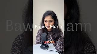 Bawra Mann  Vocal Cover arrahman tamasha bawramann [upl. by Dutchman]