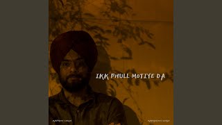 Ikk Phull Motiye Da [upl. by Enined]