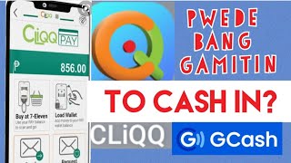 HOW TO CASH IN GCASH VIA CLIQQ PAY WALLET Pwede ba  Myra Mica [upl. by Aicac]