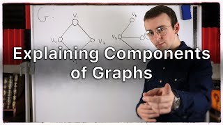 Explaining Components of Graphs  Graph Theory [upl. by Kcirdnekel128]