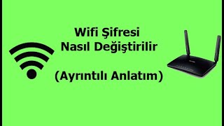 Wifi Şifre Değiştirme Ayrıntılı Anlatım [upl. by Nywg]