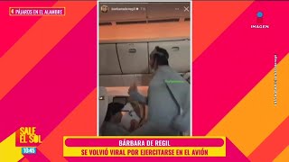 ¡Bárbara de Regil RESPONDE a CRÍTICAS por hacer ejercicio en el AVIÓN  Sale el Sol [upl. by Shirah]