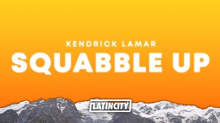 Kendrick Lamar – squabble up Lyrics [upl. by Nomsed]