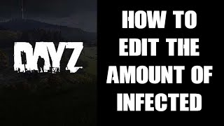 DayZ Console Modding Beginners Guide How To Increase Decrease Or Remove Infected Zombies [upl. by Ennaylil]